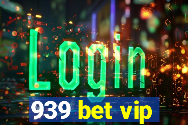 939 bet vip